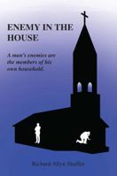 Enemy in the House: A Man's Enemies Are the Members of His Own Household 1478726296 Book Cover