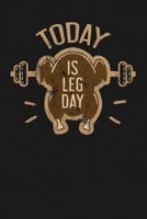 Today Is Leg Day: Notebook: Funny Blank Lined Journal 1671286758 Book Cover