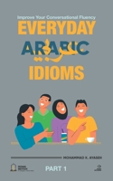 Everyday Arabic Idioms: عبارات يومية 9923996212 Book Cover