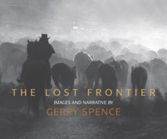 The Lost Frontier: Images and Narrative 1423632907 Book Cover
