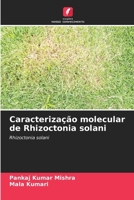 Caracterização molecular de Rhizoctonia solani (Portuguese Edition) 6209013325 Book Cover