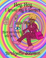 Hey!Hey! I Know My Five Senses 0986367257 Book Cover