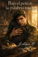 Bajo el peso de las palabras mudas (Spanish Edition) B0GPR2KM21 Book Cover