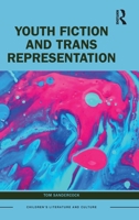 Youth Fiction and Trans Representation 1032127287 Book Cover