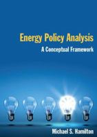 Energy Policy Analysis: A Conceptual Framework: A Conceptual Framework 076562382X Book Cover