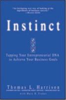 Instinct: Tapping Your Entrepreneurial DNA to Achieve Your Business Goals 0446576840 Book Cover