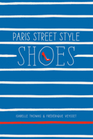 Paris Street Style: Shoes 1419715879 Book Cover