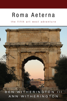 Roma Aeterna: The Fifth Art West Adventure 1620325918 Book Cover