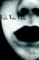 Violets Violins Violence 1411615506 Book Cover