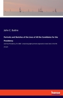 Portraits and sketches of the lives of all the candidates for the Presidency and Vice-Presidency, for 1860; comprising eight portraits engraved on ... platform, and the Constitution of the U 3337848222 Book Cover