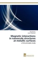Magnetic Interactions in Nanoscale Structures at Metallic Surfaces 3838116275 Book Cover