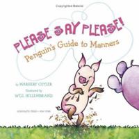 Please Say Please! Penguin's Guide to Manners 0439678749 Book Cover