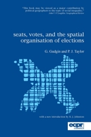 Seats, Votes, and the Spatial Organisation of Elections 1907301356 Book Cover