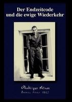 Der Endzeitcode und die ewige Wiederkehr 3839144442 Book Cover