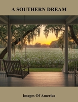 A Southern Dream: Images Of America B0FSSWQY8R Book Cover