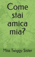 Come stai amica mia? (Italian Edition) B0FHC14D9P Book Cover
