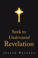 Seek to Understand Revelation B0CQY6K85Y Book Cover