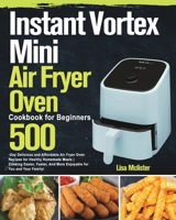 Instant Vortex Mini Air Fryer Oven Cookbook for Beginners 191503826X Book Cover