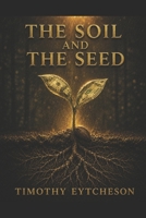 THE SOIL AND THE SEED B0H2WGDPJ4 Book Cover