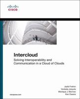 Intercloud: Solving Interoperability and Communication in a Cloud of Clouds 158714445X Book Cover