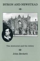 Bryon and Newstead: The Aristocrat and the Abbey 0874137519 Book Cover