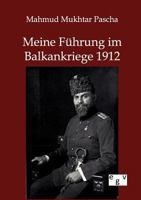 Meine Führung im Balkankriege 1912 0353713821 Book Cover