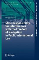 State Responsibility for Interferences with the Freedom of Navigation in Public International Law (Hamburg Studies on Maritime Affairs) 3540743324 Book Cover