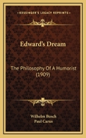 Edward's Dream, the Philosophy of a Humorist 1018298932 Book Cover