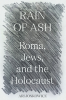 Rain of Ash: Roma, Jews, and the Holocaust 0691244049 Book Cover