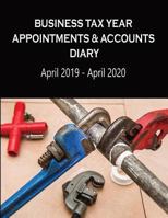 Business Tax Year Appointments & Accounts Diary April 2019 - April 2020: Plumber - Daily Appointments Diary with Accounts Logs each Month, for the ... & Home 1796232327 Book Cover