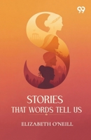 Stories That Words Tell Us 1544682085 Book Cover
