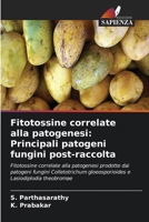 Fitotossine correlate alla patogenesi: Principali patogeni fungini post-raccolta (Italian Edition) 6203232904 Book Cover