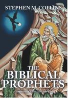 Biblical Prophets : A Summary of Their Lives and Times 1962142981 Book Cover