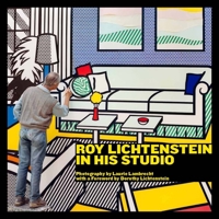 Roy Lichtenstein in His Studio 1580933181 Book Cover