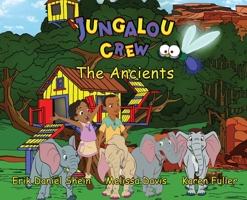 Jungalou Crew - The Ancients 1956788328 Book Cover