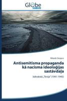 Antisemītisma propaganda kā nacisma ideoloģijas sastāvdaļa 3639763157 Book Cover