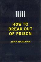 How to Break Out of Prison 1566492912 Book Cover