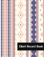 Client Record Book: Client Profile Log Book for Record Customer's Information, Activity and Appointment Large Size 8.5x11" 1983587575 Book Cover