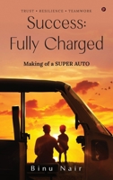 Success: Fully Charged: Making of a SUPER AUTO B0DV19VXCS Book Cover