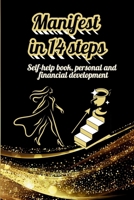 Manifest in 14 steps: Self-help book, personal and financial development. (Financial Metamorphosis) B0F26XNNB5 Book Cover