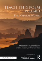 Teach This Poem, Volume I: The Natural World 1032521457 Book Cover