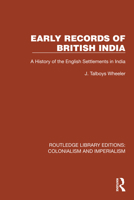 Early Records of British India: A History of the English Settlements in India 103242477X Book Cover