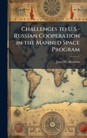 Challenges to U.S.-Russian Cooperation in the Manned Space Program 1025117468 Book Cover