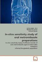 In-vitro sensitivity study of oral metronidazole preparations 3639210069 Book Cover