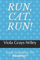 RUN, CAT, RUN!: Look, Grandma, I'm Reading!!! B08ZW6KPQP Book Cover