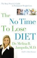 The No-Time-to-Lose Diet: The Busy Person's Guide to Permanent Weight Loss 1401604080 Book Cover