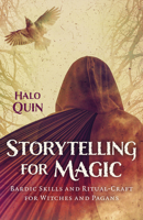 Storytelling for Magic: Bardic Skills and Ritual-Craft for Witches and Pagans 1803414065 Book Cover