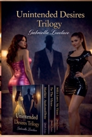 Unintended Desires Trilogy B0H1Z3GL5Y Book Cover