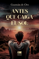 Antes que caiga el sol (Spanish Edition) 6125160858 Book Cover