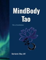 MindBody Tao: The Four Foundations 1304255999 Book Cover